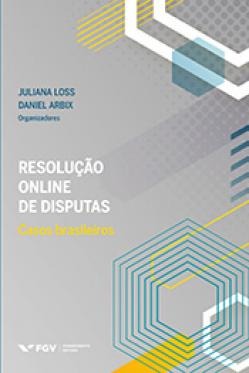FGV Editora, em parceria com a FGV Conhecimento, publica a obra Resolução online de disputas: casos brasileiros